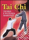 Tai Chi. Teoria e potenza marziale libro di Yang Jwing-Ming
