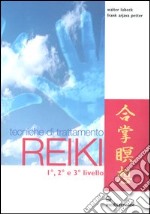 Tecniche di trattamento reiki. 1°, 2° e 3° livello libro