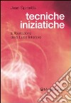 Tecniche iniziatiche. La liberazione della luce interiore libro di Spinetta Jean