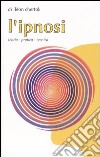 L'ipnosi. Teoria, pratica, tecnica libro di Chertok Léon