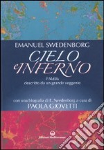 Cielo e inferno. L'aldilà descritto da un grande veggente libro