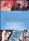 Le vie dell'arcangelo. Tradizioni, culto, presenza dell'arcangelo Michele libro di Giovetti Paola