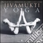 Jivamukti yoga. Pratiche per la liberazione del corpo e dell'anima libro