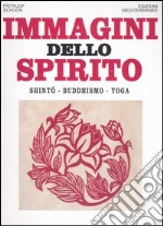 Immagini dello spirito. Shintô, buddhismo, yoga libro