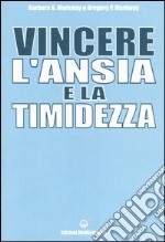 Vincere l'ansia e la timidezza libro