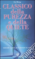 Classico della purezza e della quiete. Manuale taoista per coltivare la calma libro