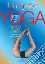 Compendio di teoria e pratica dello yoga. Una sintesi del testo classico dello yoga libro