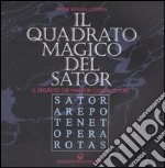 Il quadrato magico del Sator. Il segreto dei maestri costruttori libro