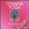 Terapia Yoga. Guida all'uso terapeutico dello Yoga e dell'Ayurveda. Ediz. illustrata libro