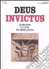 Deus invictus. Le religioni e la fine del mondo antico libro di Altheim Franz