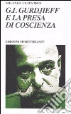 G. I. Gurdjieff e la presa di coscienza libro