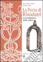 La porta di Rivodutri e il simbolismo della palma. Ediz. illustrata libro