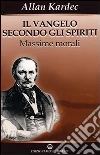 Il vangelo secondo gli spiriti. Vol. 1 libro di Kardec Allan