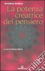 La potenza creatrice del pensiero libro