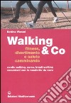 Walking & Co. Fitness, divertimento e salute camminando. Nordic walking, corsa, breathwalking, escursioni con le racchette da neve. Ediz. illustrata libro di Wenzel Bettina