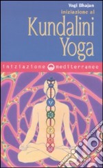 Iniziazione al kundalini yoga libro