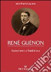René Guénon. Esoterismo e tradizione libro