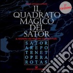 Il quadrato magico del Sator. Il segreto dei maestri costruttori libro