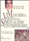 Maschera e volto dello spiritualismo contemporaneo libro di Evola Julius; De Turris G. (cur.)