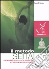 Il metodo Seitai. Autoguarigione con lo stretching e l'allenamento corporeo. Ediz. illustrata libro
