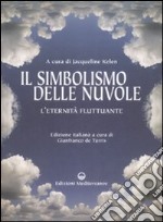 Il simbolismo delle nuvole. L'eternità fluttuante libro