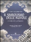 Il simbolismo delle nuvole. L'eternità fluttuante libro