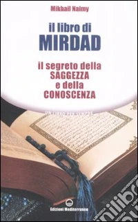 Il libro di Mirdad. Il segreto della saggezza e della conoscenza