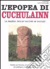 L'Epopea di Cuchulainn. La razzia delle vacche di Cooley libro