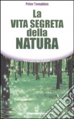 La Vita segreta della natura libro