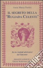 Il segreto della «rugiada celeste» in tre trattati alchemici del Seicento libro