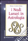 I Nodi lunari in astrologia libro di Huber Bruno Huber Louise