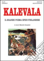 Kalevala. Il grande poema epico finlandese
