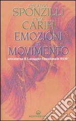 Emozioni in movimento attraverso il Lavaggio Emozionale REM® libro