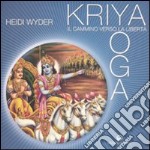 Kriya yoga. Il cammino verso la libertà libro