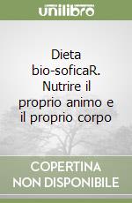 Dieta bio-soficaR. Nutrire il proprio animo e il proprio corpo libro