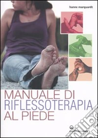 Manuale di riflessoterapia al piede libro