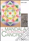 Il Mandala contro il cancro libro