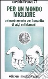 Per un mondo migliore. Un insegnamento per l'umanità di oggi e di domani. Con CD Audio libro