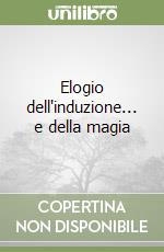 Elogio dell'induzione... e della magia libro