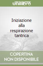 Iniziazione alla respirazione tantrica