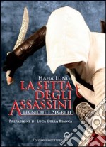 La Setta degli assassini. Tecniche e segreti