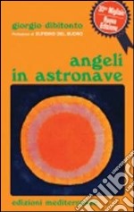 Angeli in astronave libro