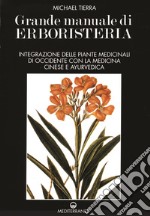 Grande manuale di erboristeria libro