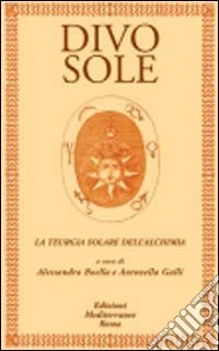 Divo sole. La teurgia solare dell'alchimia