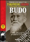 Takemusu Aikido. Commentario al manuale di allenamento di Morihei Ueshiba del 1938 Budo. Ediz. speciale. Vol. 6 libro di Saito Morihiro