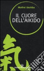 Il cuore dell'aikido libro