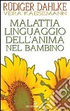 Malattia linguaggio dell'anima nel bambino libro