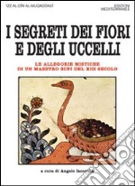 I segreti dei fiori e degli uccelli. Le allegorie mistiche di un maestro sufi del XII secolo