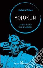 Yojokun. Lezioni di vita di un samurai libro