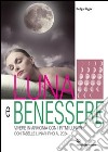 Luna e benessere. Vivere in armonia con i ritmi lunari. Con tabelle lunari fino al 2024 libro di Föger Helga